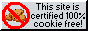 A button that reads 'this site is certified 100% cookie free